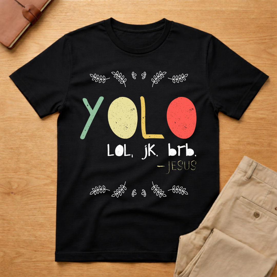 Yolo LOL JK BRB Jesus T-Shirt