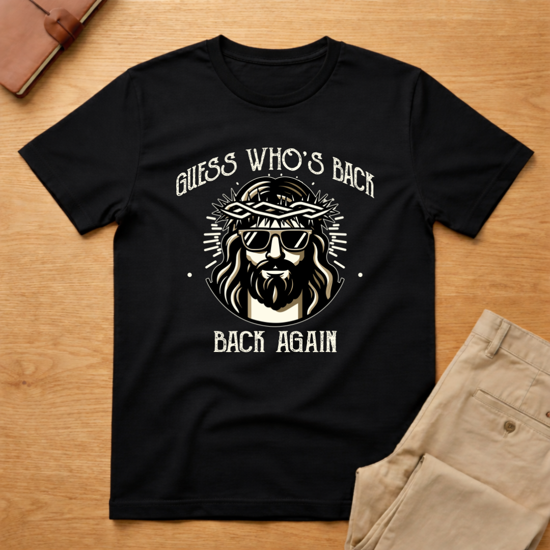 Guess Who's Back? Back Again Easter Jesus T-shirt