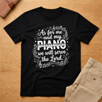 As For Me and My Piano We Will Serve the Lord T-Shirt
