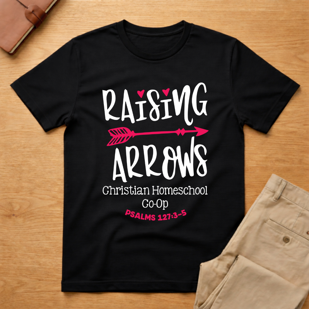 Raising Arrows Christian Homeschool Psalms 127:3-5 T-Shirt