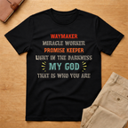 Waymaker Miracle Worker Promise Keeper John 3:16 T-Shirt