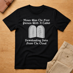 Moses Was the First T-Shirt