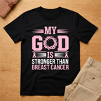 My God Is Stronger Breast Cancer Awareness T-Shirt