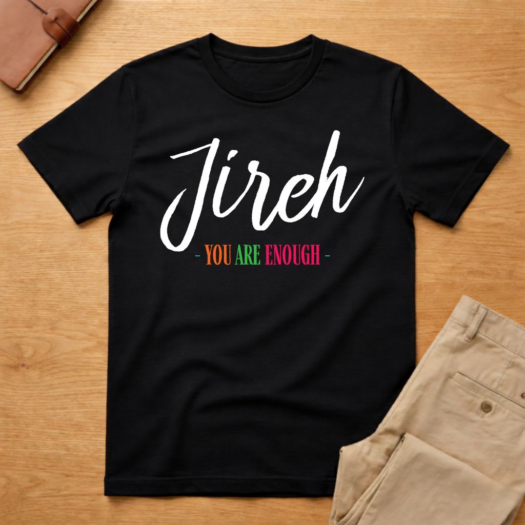 Jireh You Are Enough T-Shirt
