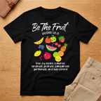 Be The Fruit Galatians Verse T-Shirt