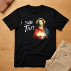 Jesus I Saw That Funny Meme T-Shirt