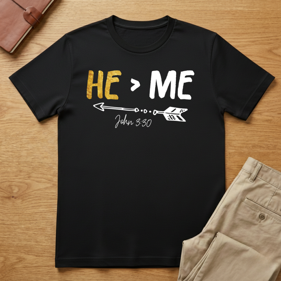 He Is Greater Than Me - John 3:30 T-Shirt