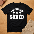 I Identify As Saved Christian Baptism T-Shirt