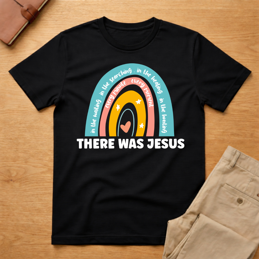 There Was Jesus Christian Rainbow T-Shirt
