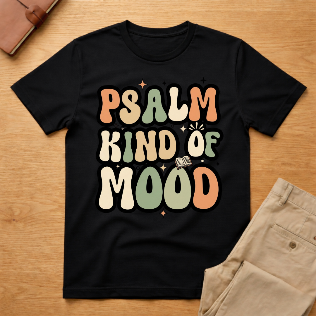 Psalm Kind of Mood T-Shirt