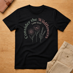 Consider the WildFlowers Luke 12:27 T-Shirt