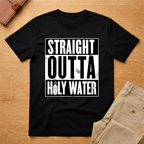 Straight Outta Holy Water Christian Baptism T-shirt
