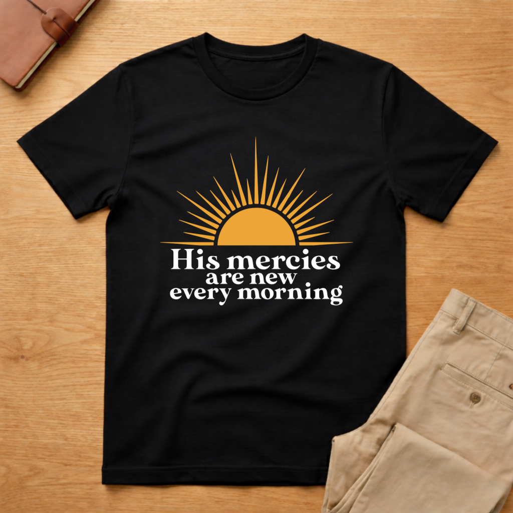 His Mercies Are New Every Morning T-shirt