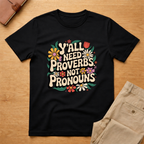 Y'all Need Proverbs Not Pronouns T-shirt