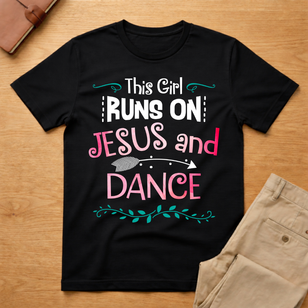 This Girl Runs On Jesus And Dance T-Shirt