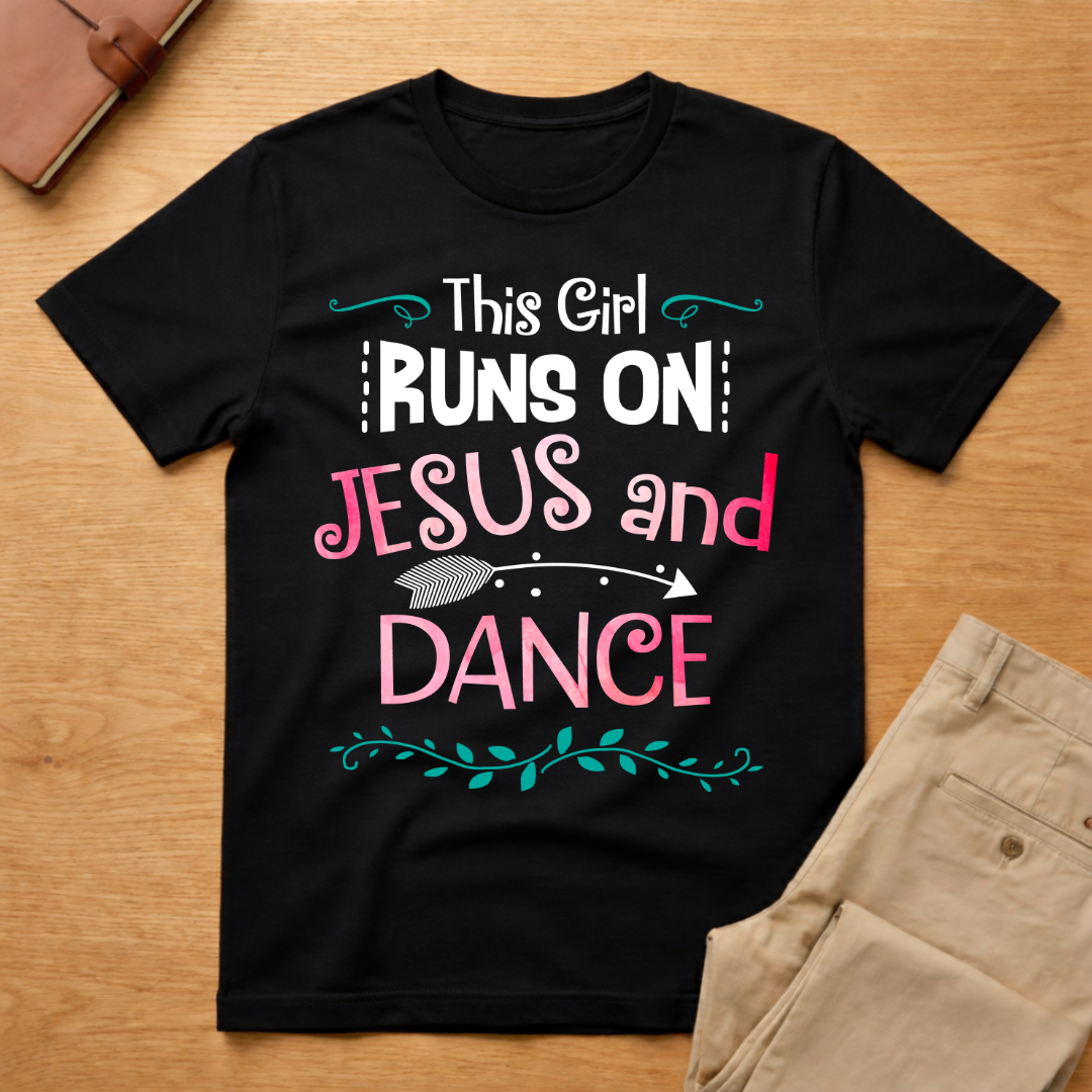 This Girl Runs On Jesus And Dance T-Shirt