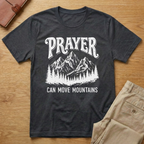 Prayer Move Mountains T-Shirt