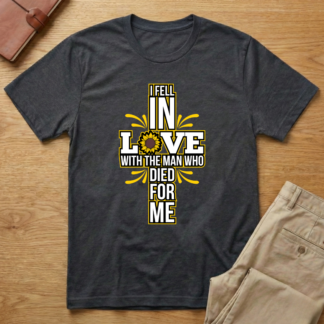 I Fell In Love With The Man Who Died For Me T-shirt