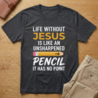 Life Without Jesus T-Shirt