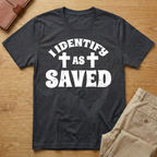 I Identify As Saved Christian Baptism T-Shirt