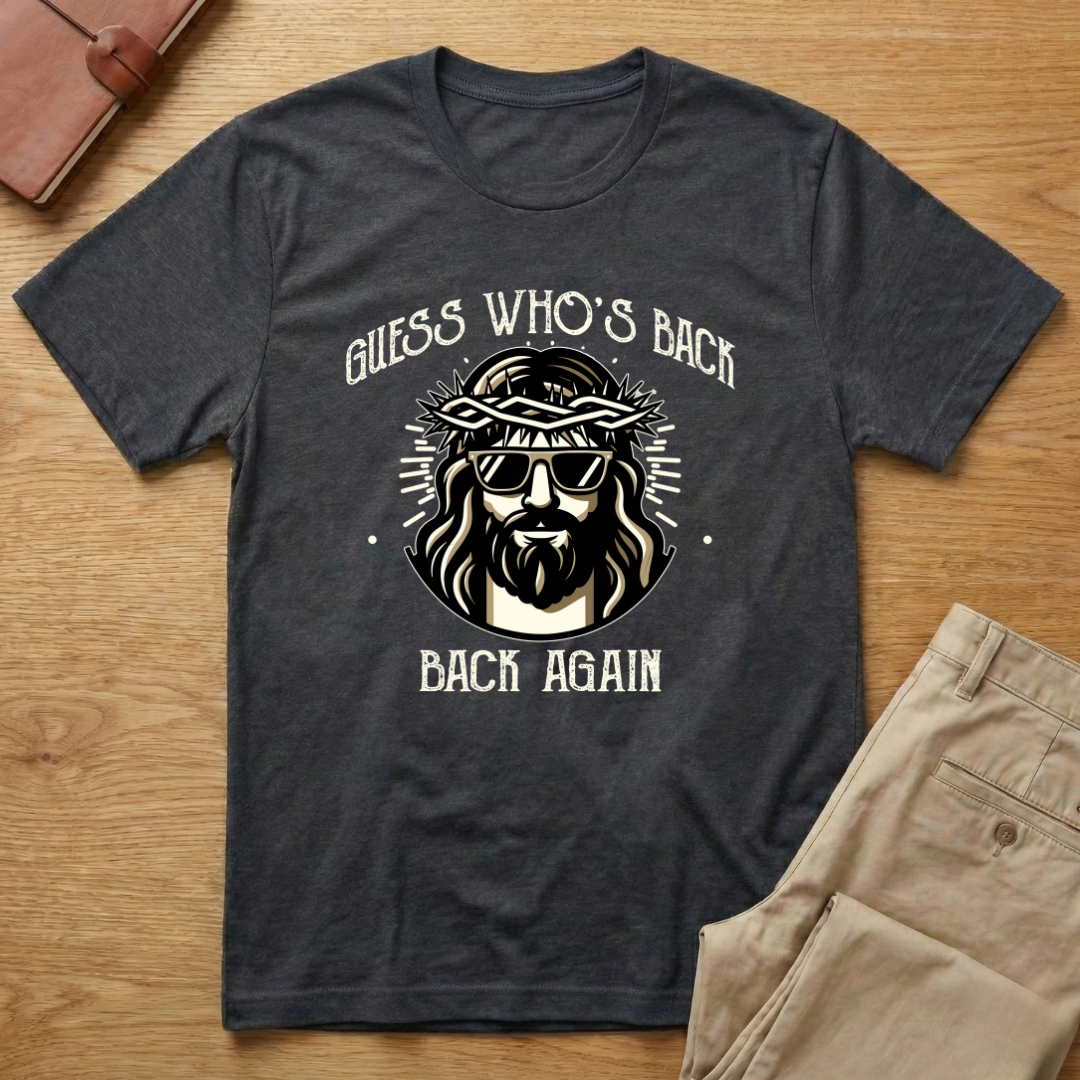 Guess Who's Back? Back Again Easter Jesus T-shirt
