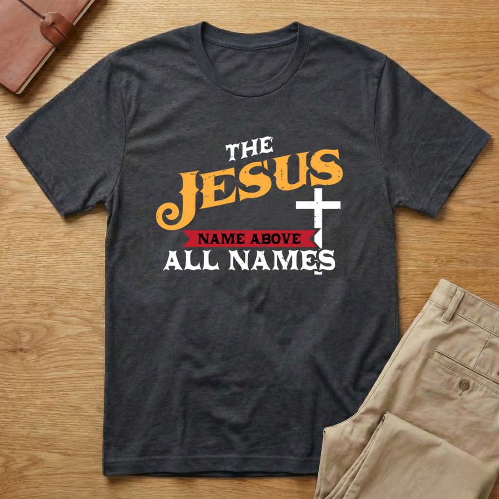 Jesus The Name Above All Names Philippians 2:9-11 T-Shirt