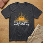 His Mercies Are New Every Morning T-shirt