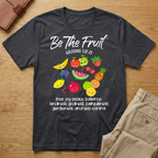 Be The Fruit Galatians Verse T-Shirt