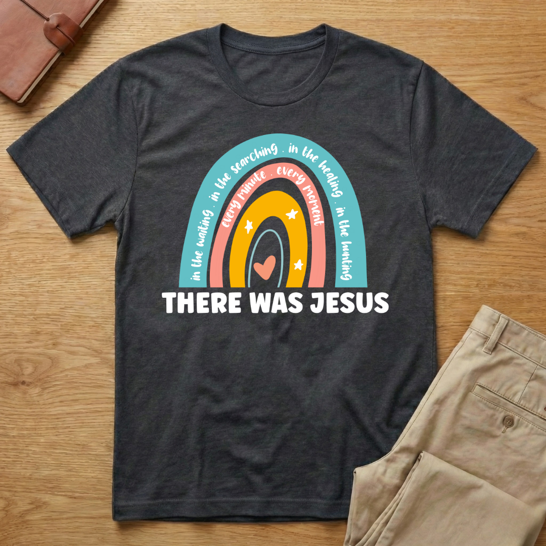 There Was Jesus Christian Rainbow T-Shirt