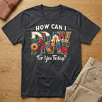 How Can I Pray For You Today T-Shirt