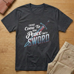 I Did Not Come To Bring Peace But A Sword Matthew 10:34-36 T-shirt