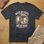 Walk by Faith Not by Sight Cowboy T-Shirt