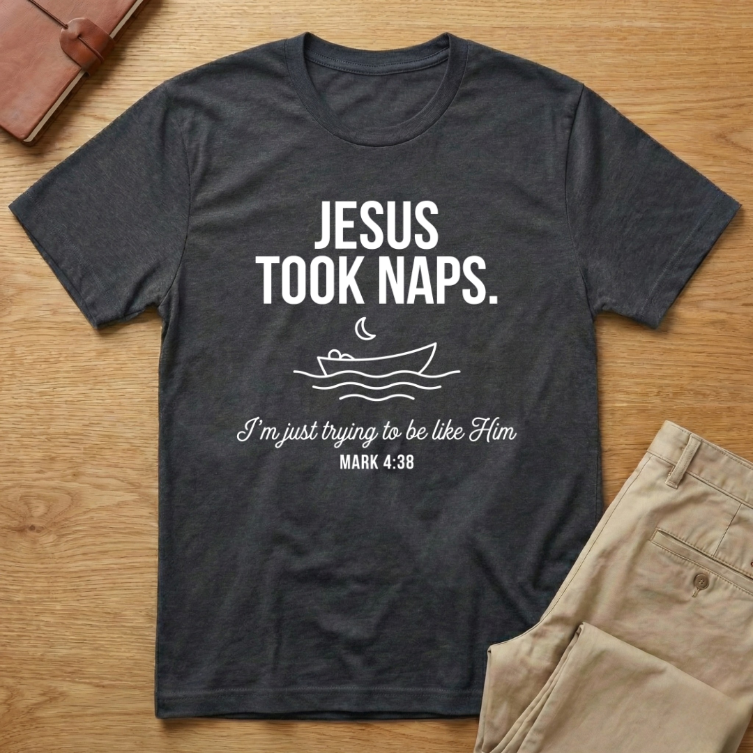Jesus Took Naps T-Shirt