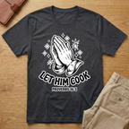 Let Him Cook T-Shirt