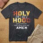 Holy With A Hint of Hood Pray With Me T-Shirt