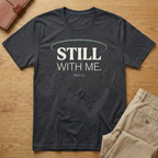 Still With Me Psalm 23 T-Shirt