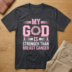 My God Is Stronger Breast Cancer Awareness T-Shirt