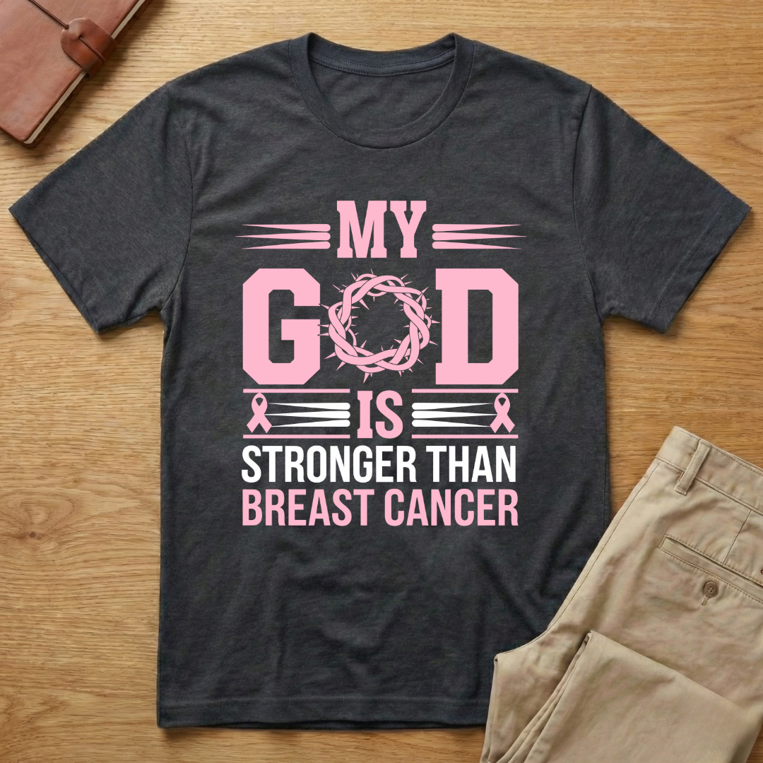 My God Is Stronger Breast Cancer Awareness T-Shirt