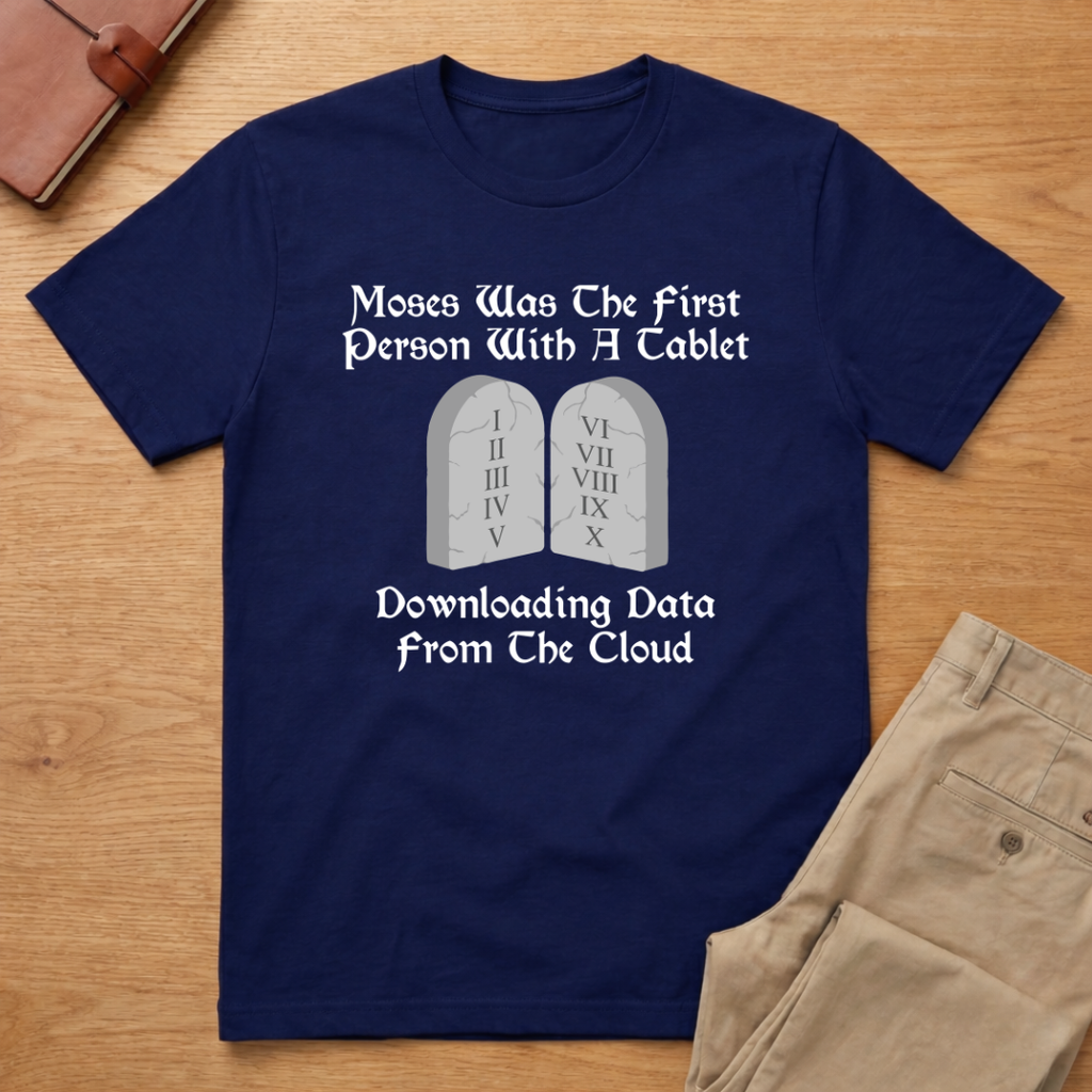 Moses Was the First T-Shirt