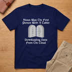 Moses Was the First T-Shirt