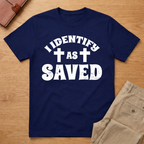 I Identify As Saved Christian Baptism T-Shirt