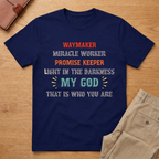 Waymaker Miracle Worker Promise Keeper John 3:16 T-Shirt