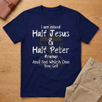 Half Jesus Half Peter T-Shirt
