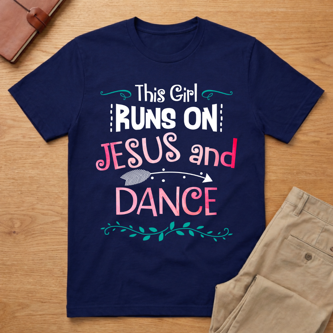 This Girl Runs On Jesus And Dance T-Shirt
