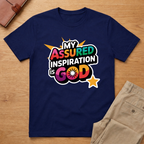 My A.I. Is God Assured Inspiration T-shirt