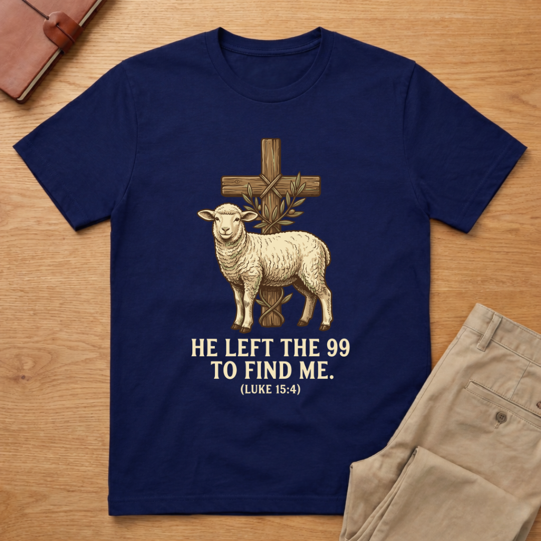 He Left the 99 Luke 15:4 T-Shirt