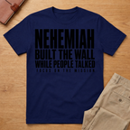 Nehemiah Built Wall T-Shirt