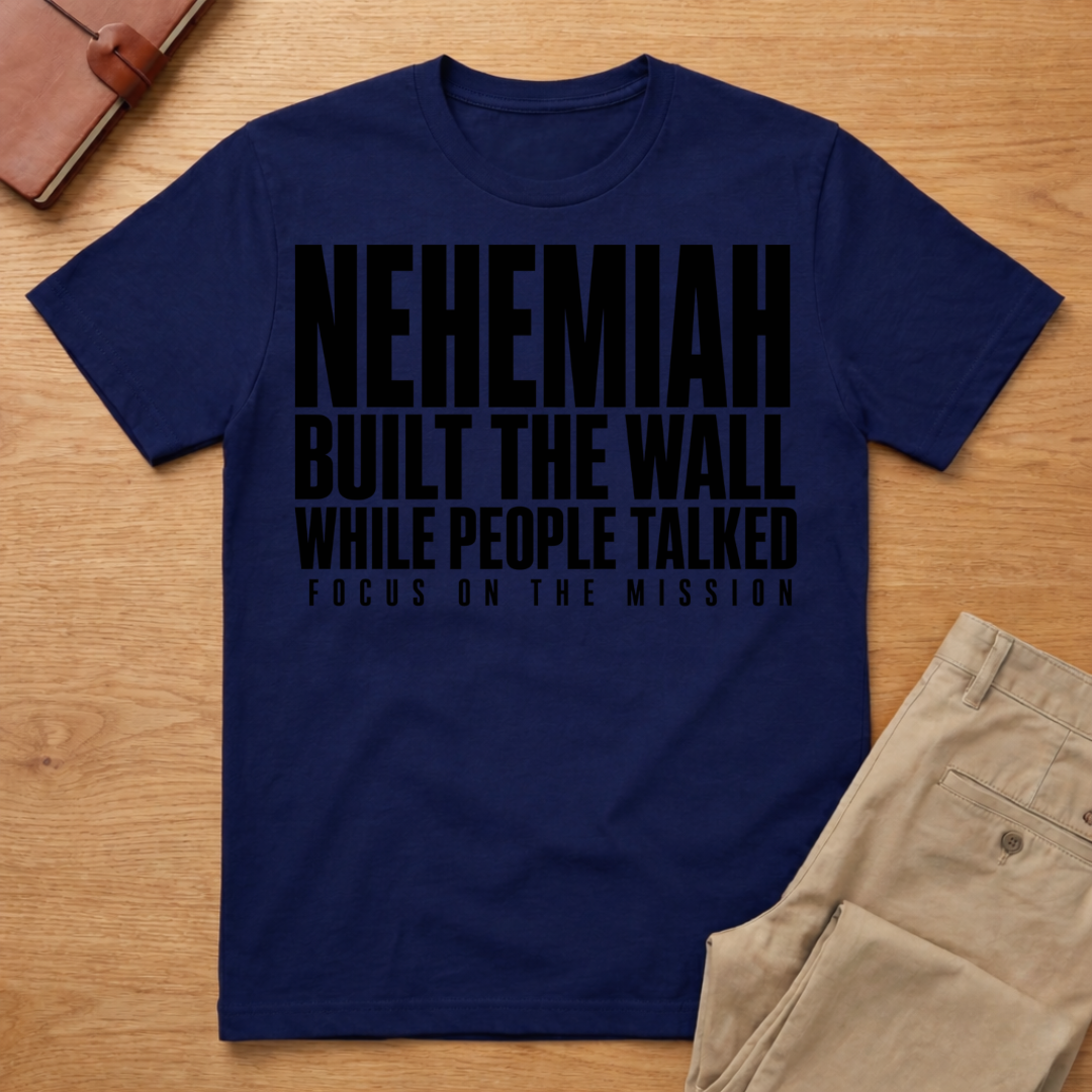Nehemiah Built Wall T-Shirt