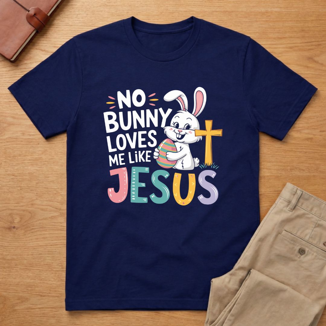 No Bunny Loves Me Like Jesus Easter Day T-shirt