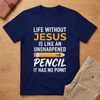 Life Without Jesus T-Shirt